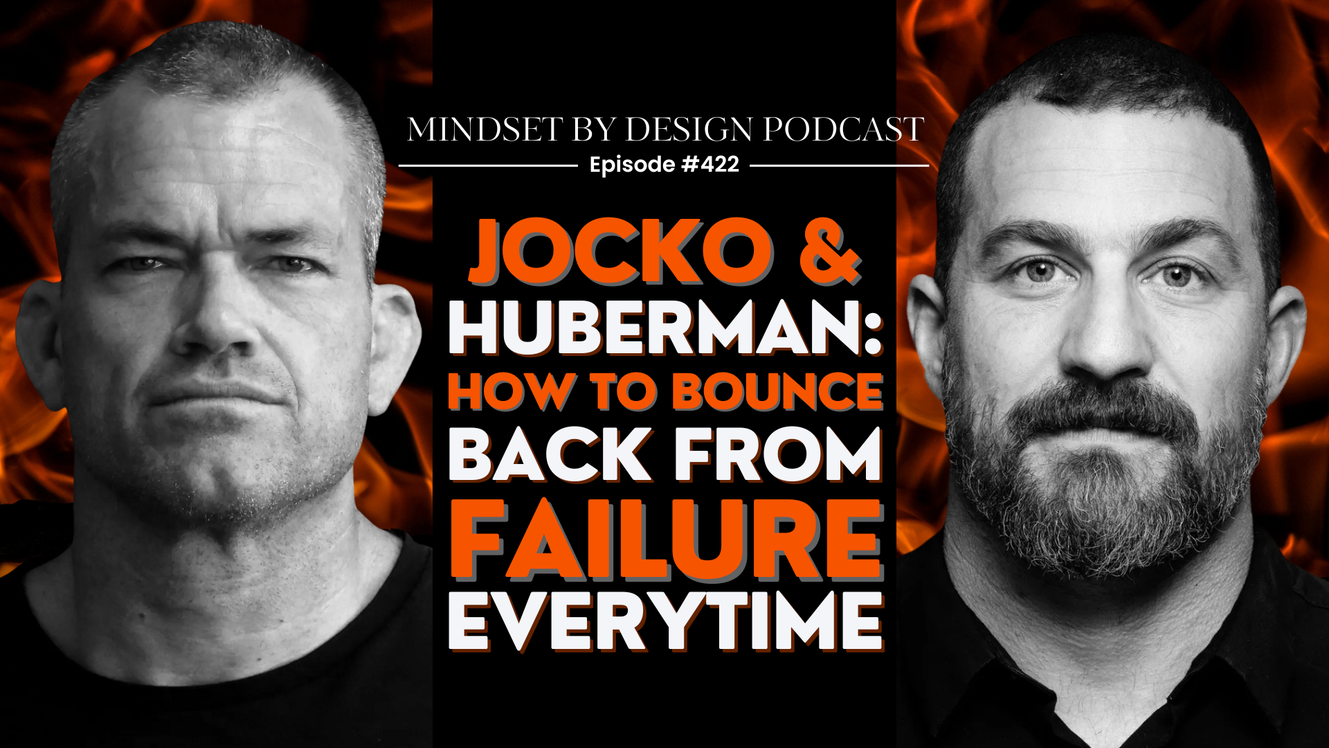 #422: Jocko & Huberman: How To Bounce Back From Failure Everytime